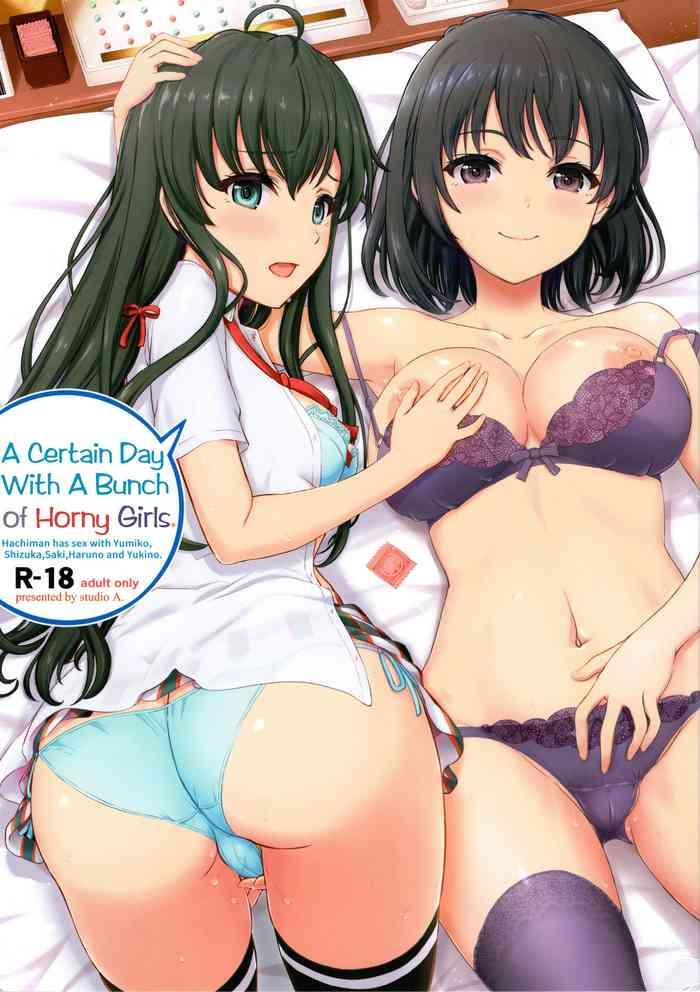 Sex Toys Aru Hi no Hotetta Onnanoko-tachi. | A Certain Day With A Bunch of Horny Girls.- Yahari ore no seishun love come wa machigatteiru hentai Creampie 17