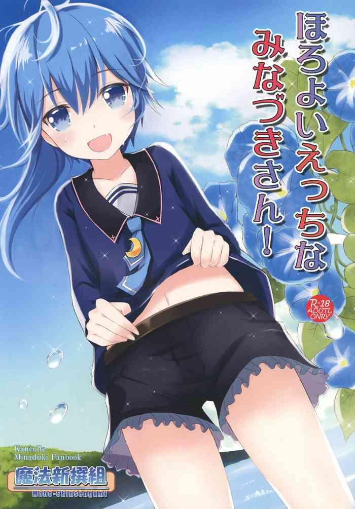 Hardcore Porn Horoyoi Ecchi na Minazuki-san!- Kantai collection hentai Pussyfucking 5