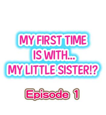 Wives My First Time is with.... My Little Sister?!- Original hentai Nasty 6