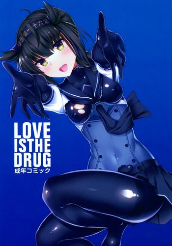 Masturbando LOVE IS THE DRUG- Kantai collection hentai Pussyeating 1