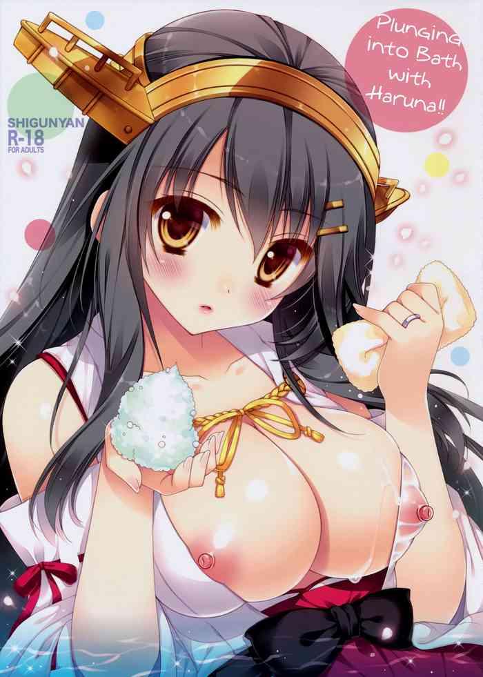 Cumswallow Ware, Haruna to Ofuro ni Totsunyuu su!! | Plunging into the Bath with Haruna- Kantai collection hentai Face Fucking 1