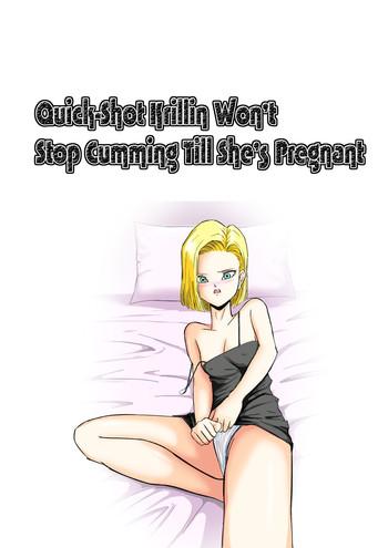 Korea Sourou Krilin Renzoku Shasei Kyousei Ninshin | Quick-Shot Krilin Won't Stop Cumming Till She's Pregnant- Dragon ball z hentai Hot Sluts 1